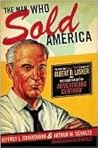 Book cover for The Man Who Sold America: The Amazing (but True!) Story of Albert D. Lasker and the Creation of the Advertising Century