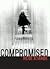Compromised: A Harrowing Survival Story About a Runaway's Search for Family