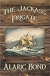 The Jackass Frigate