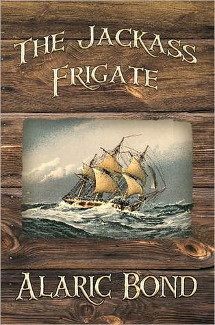 The Jackass Frigate (Fighting Sail, #2)