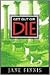 Get Out or Die by Jane Finnis