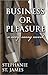 Business or Pleasure by Stephanie St. James