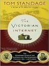 The Victorian Internet by Tom Standage The Victorian Internet by Tom Standage