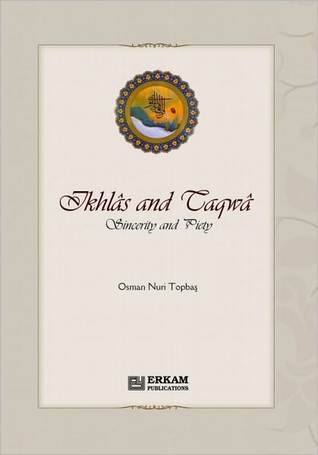 Ikhlas and Taqwa: Sincerity and Piety (Kindle Edition)