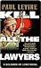 Kill All the Lawyers by Paul Levine