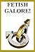 Fetish Galore!: Stories for...
