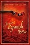 The Spanish Bow by Andromeda Romano-Lax