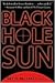 Black Hole Sun by David Macinnis Gill Black Hole Sun by David Macinnis Gill