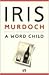 A Word Child: A Novel