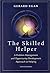 The Skilled Helper: A Problem-Management and Opportunity-Development Approach to Helping
