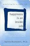 Happiness Is an Inside Job: Practicing for a Joyful Life Book cover for Happiness Is an Inside Job: Practicing for a Joyful Life