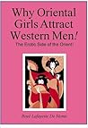 Why Oriental Girls Attract Western Men! - The Erotic Side of the Orient!