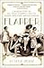 Flapper: A Madcap Story of Sex, Style, Celebrity, and the Women Who Made America Modern