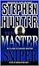 The Master Sniper by Stephen Hunter The Master Sniper by Stephen Hunter