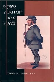 The Jews of Britain, 1656 to 2000 (Jewish Communities in the Modern World Book 3)