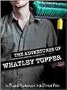 The Adventures of Whatley Tupper (A Choose-Your-Path Novel)