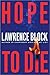 Hope to Die (Matthew Scudder, #15)