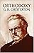 Orthodoxy by G.K. Chesterton Orthodoxy by G.K. Chesterton