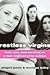 Restless Virgins: Love, Sex, and Survival in Prep School – A Riveting True Story of Contemporary Adolescence and Social Pressures