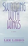 Swimming With Wings by Lee Libro