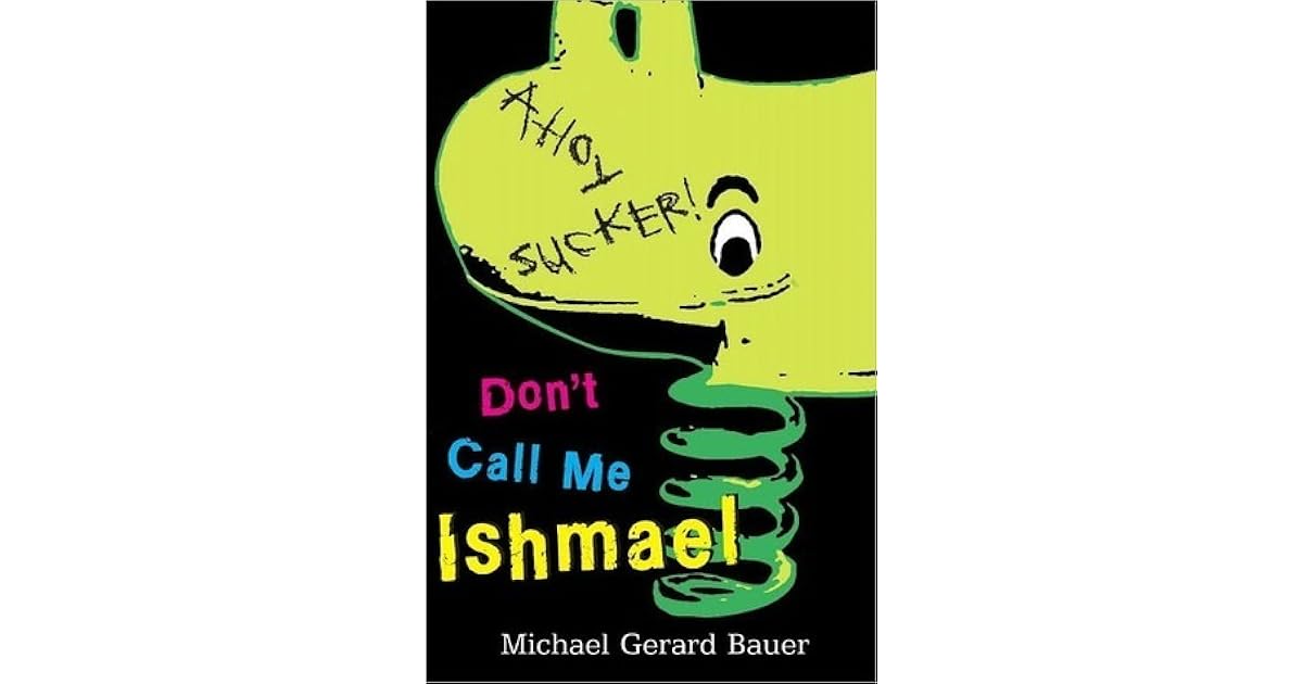 Don't Call Me Ishmael! by Michael Gerard Bauer