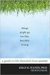 Things Might Go Terribly, Horribly Wrong: A Guide to Life Liberated from Anxiety Book cover for Things Might Go Terribly, Horribly Wrong: A Guide to Life Liberated from Anxiety