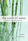 Book cover for The Scent of Water: Grace for Every Kind of Broken