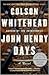 John Henry Days by Colson Whitehead
