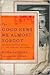 The Good News We Almost Forgot: Rediscovering the Gospel in a 16th Century Catechism