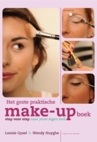 Het grote praktische make-up boek: stap voor stap naar jou eigen look