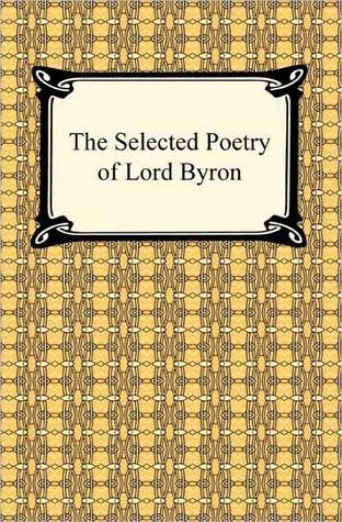 The Selected Poetry of Lord Byron
