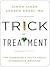 Trick or Treatment: The Undeniable Facts about Alternative Medicine
