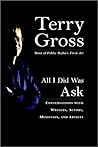 All I Did Was Ask by Terry Gross