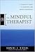 The Mindful Therapist by Daniel J. Siegel
