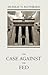 The Case Against the Fed by Murray N. Rothbard