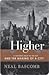 Higher by Neal Bascomb Higher by Neal Bascomb