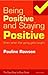 Being Positive And Staying Positive (Even When The Going Gets Tough)