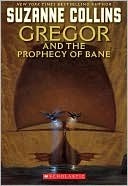 Gregor and the Prophecy of Bane (Underland Chronicles, #2)
