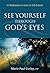 See Yourself through God's Eyes: 52 Meditations to Grow in Self-Esteem