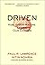 Driven: How Human Nature Shapes Our Choices (J-B Warren Bennis Series Book 159)