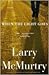 When the Light Goes by Larry McMurtry