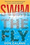 Swim the Fly by Don Calame Swim the Fly by Don Calame