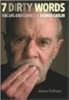 Seven Dirty Words: The Life and Crimes of George Carlin Book cover for Seven Dirty Words: The Life and Crimes of George Carlin
