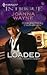 Loaded (Four Brothers of Colts Run Cross) (Harlequin Intrigue #1065)