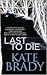 Last to Die by Kate Brady