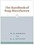 The Handbook of Soap Manufacture by W.H. Simmons
