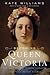 Becoming Queen Victoria by Kate Williams