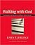 A Personal Guide to Walking with God by John Eldredge