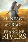 A Lineage of Grace by Francine  Rivers
