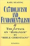 Catholicism and Fundamentalism: The Attack on 'Romanism' by 'Bible Christians' Book cover for Catholicism and Fundamentalism: The Attack on 'Romanism' by 'Bible Christians'